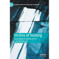 Victims of Stalking: Case Studies in Invisible Harms - Hardcover