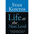 Life at the Next Level: A Step-By-Step Approach to Creating a Life of Personal and Professional Success - Paperback