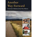 Another Way Forward: Grassroots Solutions from New Mexico - Paperback