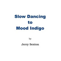 Slow Dancing to Mood Indigo - Hardcover