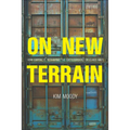 On New Terrain: How Capital Is Reshaping the Battleground of Class War - Paperback