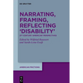 Narrating, Framing, Reflecting 'Disability': 21st-Century 'American' Perspectives - Hardcover