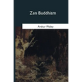Zen Buddhism: and Its Relation to Art - Paperback