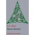Knots Untied: Being plain statements on disputed points in Religion from the standpoint of an Evangelical Churchman - Paperback