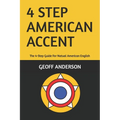 4-Step American Accent: The 4-Step Guide For Natual American English - Paperback