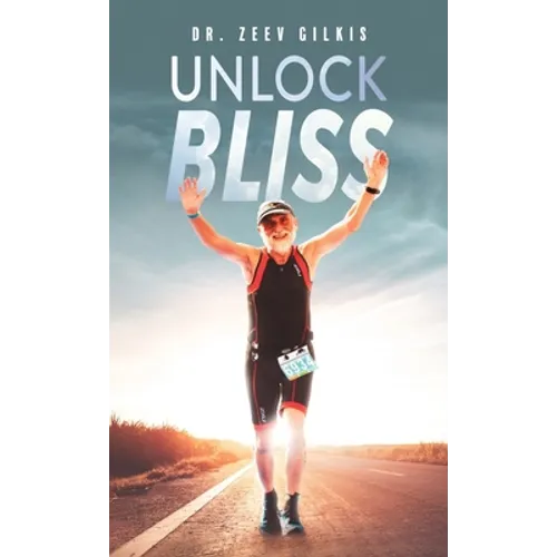 Unlock Bliss: A Memoir Of Getting Happier - Hardcover