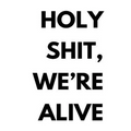 Holy shit, we're alive - Paperback
