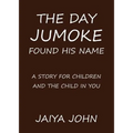 The Day Jumoke Found His Name - Paperback