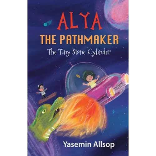 Alya the Pathmaker: The Tiny Stone Cylinder - Paperback