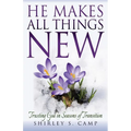 He Makes All Things New: Trusting God in Seasons of Transition - Paperback