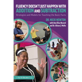 Fluency Doesn't Just Happen with Addition and Subtraction: Strategies and Models for Teaching the Basic Facts - Paperback