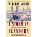 A Storm in Flanders: The Ypres Salient, 1914-1918: Tragedy and Triumph on the Western Front - Paperback