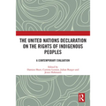 The United Nations Declaration on the Rights of Indigenous Peoples: A Contemporary Evaluation - Paperback