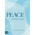 Peace: Fearless Resilience in a Chaotic World - Paperback