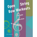 Open String Bow Workouts for Violin, Book Three - Paperback