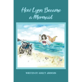 How Lynn Became a Mermaid - Paperback