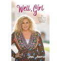 Well, Girl: An Inside-Out Journey to Wellness - Paperback