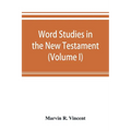 Word studies in the New Testament (Volume I) - Paperback