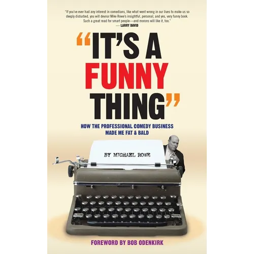 It's A Funny Thing - How the Professional Comedy Business Made Me Fat & Bald (hardback) - Hardcover