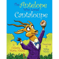 The Antelope Who Loved Cantaloupe - Paperback