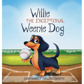 Willie the exceptional Weenie Dog - Hardcover
