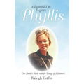 Phyllis: A Beautiful Life: Forgotten - Paperback