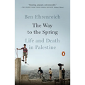 The Way to the Spring: The Way to the Spring: Life and Death in Palestine - Paperback