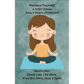 Release Yourself Part I. Stress Less. Live More. - Paperback