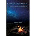 Grandmother Dreams: Conversations Across the Veil - Paperback