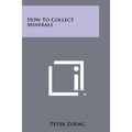 How to Collect Minerals - Paperback