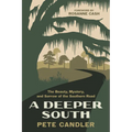 A Deeper South: The Beauty, Mystery, and Sorrow of the Southern Road - Paperback
