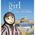 The Girl Who Lives Between Two Worlds - Hardcover