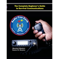 Radio Free Earth: The Complete Beginner's Guide to Survival Communications (Paperback) - Paperback