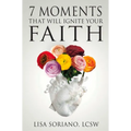 7 Moments That Will Ignite Your Faith - Paperback