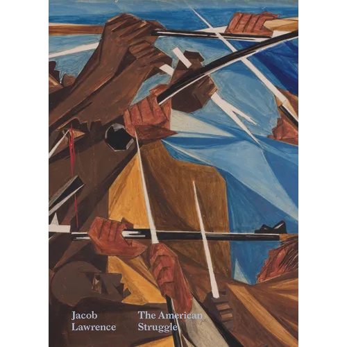 Jacob Lawrence: The American Struggle - Hardcover