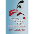 Dancing Standing Still: Healing the World from a Place of Prayer - Paperback