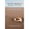 What Dwells between the Lines: Fifty-Three 53-Word Story Contest Winners Plus Tips on Writing Remarkably Brief Fiction - Paperback