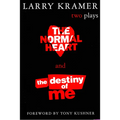 The Normal Heart and the Destiny of Me: Two Plays - Paperback