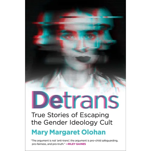 Detrans: True Stories of Escaping the Gender Ideology Cult - Hardcover