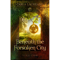 Beneath the Forsaken City: Volume 2 - Paperback