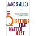 The Questions That Matter Most: Reading, Writing, and the Exercise of Freedom - Paperback