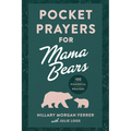 Pocket Prayers for Mama Bears: 100 Powerful Prayers - Hardcover