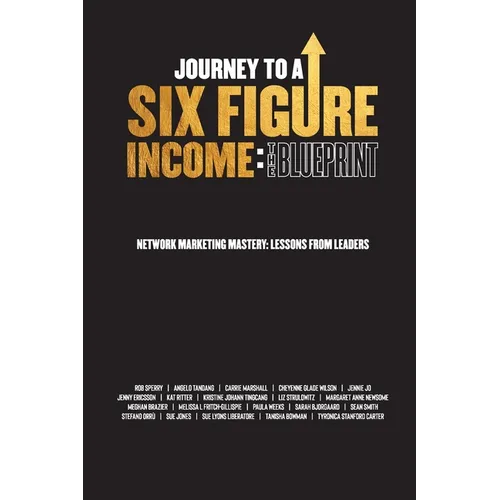 Journey To A Six Figure Income: The Blueprint - Paperback