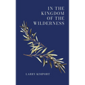 In the Kingdom of the Wilderness - Paperback