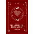 The Melody of a Broken Heart - Paperback