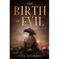 The Birth of Evil - Paperback