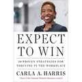 Expect to Win: 10 Proven Strategies for Thriving in the Workplace - Paperback