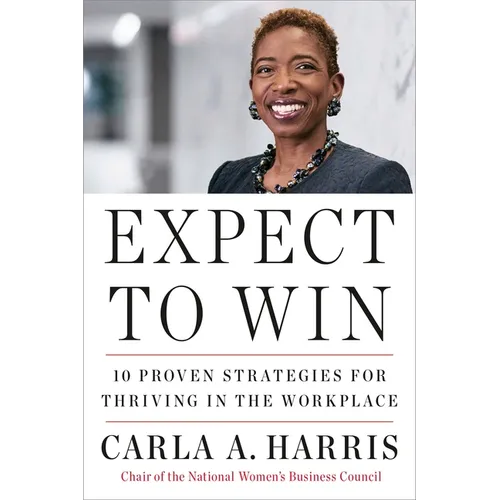 Expect to Win: 10 Proven Strategies for Thriving in the Workplace - Paperback