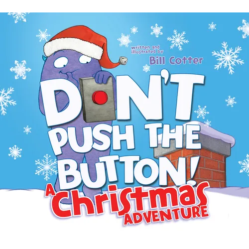 Don't Push the Button! a Christmas Adventure: An Interactive Holiday Book for Toddlers - Paperback