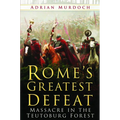 Rome's Greatest Defeat: Massacre in the Teutoburg Forest - Paperback
